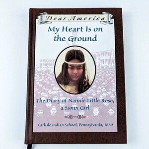 Dear America - My Heart is on the Ground: Diary of Sioux Girl 1880
